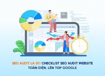 Audit kỹ thuật SEO: Phân tích tốc độ, cấu trúc và lập chỉ mục index - Kỹ thuật Marketing