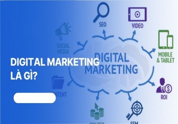 Digital marketing là gì? Vai trò, lợi ích và đặc điểm nổi bật - Kỹ thuật Marketing