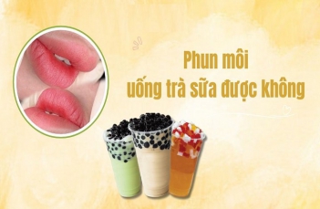 Phun môi uống trà sữa được không? Khi nào mới an toàn - Kỹ thuật Marketing